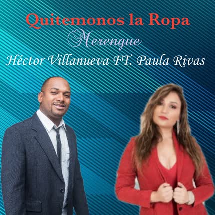 Carátula HECTOR VILLANUEVA CON SWING DOMINICANO - Quitémonos la Ropa (feat. Paula Rivas)