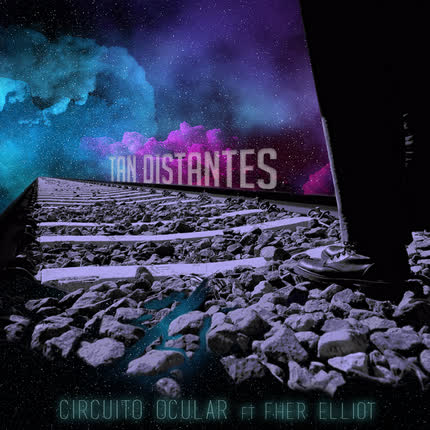 Carátula CIRCUITO OCULAR - Tan Distantes (feat. Fher Elliot)