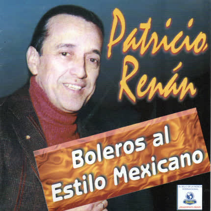 Carátula PATRICIO RENAN - Boleros Al Estilo Mexicano