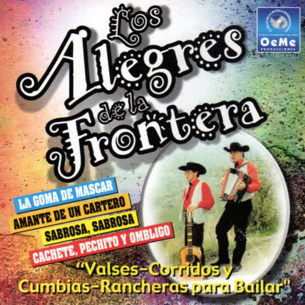 Carátula LOS ALEGRES DE LA FRONTERA - Valses Corridos y Cumbias Rancheras para Bailar