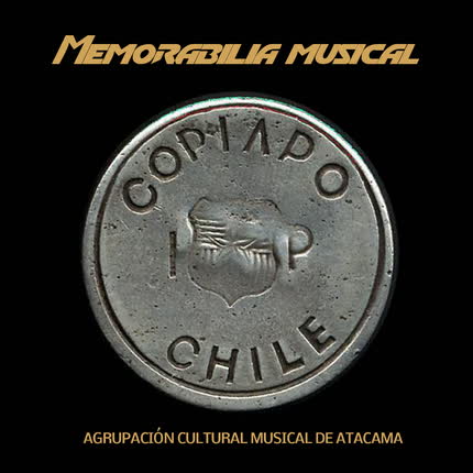 Carátula AGRUPACION CULTURAL MUSICAL DE ATACAMA A.C.M.A. - Memorabilia Musical