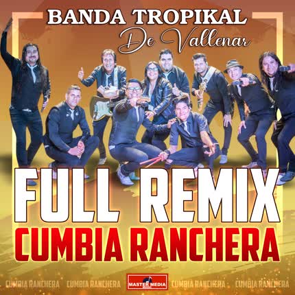 Carátula BANDA TROPIKAL DE VALLENAR - Full Remix Cumbia Ranchera (Remix)