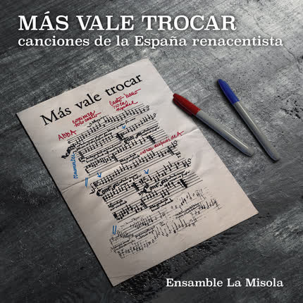 Carátula ENSAMBLE LA MISOLA - Más Vale Trocar: Canciones de la España Renacentista