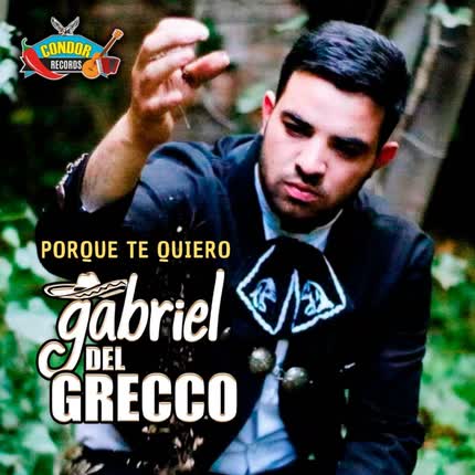 Carátula GABRIEL DEL GRECCO - Porque Te Quiero