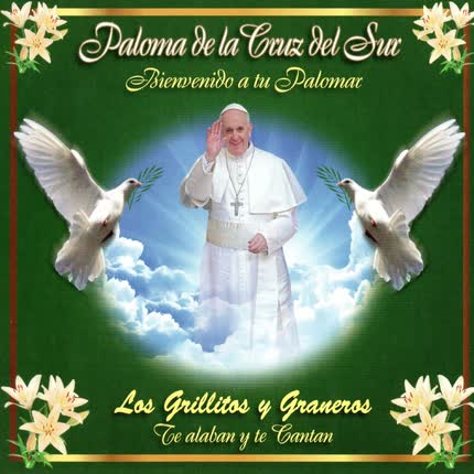 Carátula LOS GRILLITOS & CONJUNTO GRANEROS - Paloma de la Cruz del Sur Bienvenido a Tu Palomar