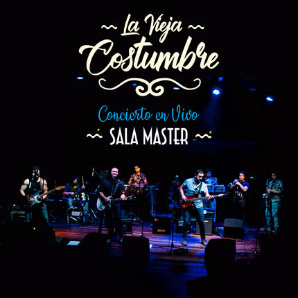 Carátula LA VIEJA COSTUMBRE - Concierto Sala Master (En Vivo)