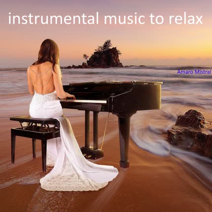 Carátula AMARO MISTRAL - Instrumental Music to Relax