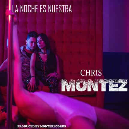 Carátula CHRIS MONTEZ - La Noche Es Nuestra