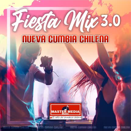 Carátula CHORO E’ PLAYA - Fiesta Mix 3.0 Nueva Cumbia Chilena: Me Encanta el Webeo / Cumbia Ideal / Sakate Uno / Cartagena Vice / Levantando las Manos