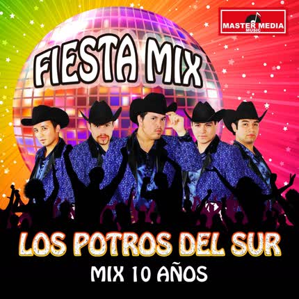 Carátula LOS POTROS DEL SUR - Mix 10 Aniversario: Quinceañera / el Rey de la Pobreza / Rosita de Olivo / Fue Tan Poco Tu Cariño