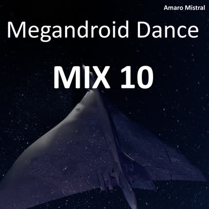 Carátula AMARO MISTRAL - Megandroid Dance Mix 10