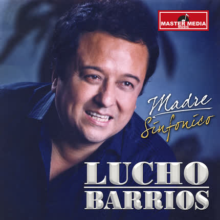 Carátula LUCHO BARRIOS - MADRE (Sinfónico)