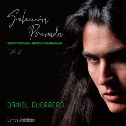 Carátula DANIEL GUERRERO - Selección Privada Mundo Records (Acústica) (Vol.2)