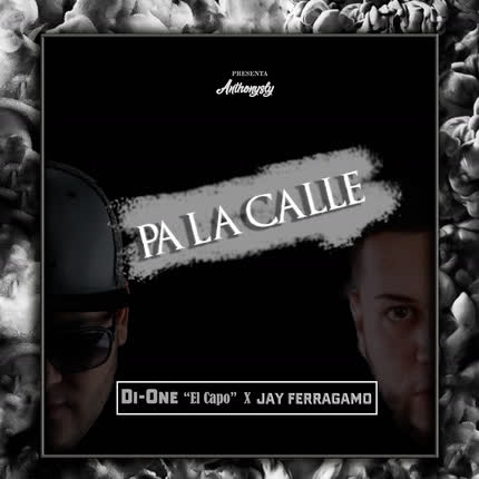 Carátula DI-ONE EL CAPO & JAY FERRAGAMO - Pa´ la Calle