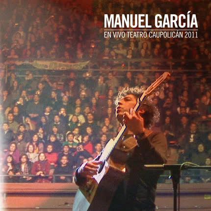 Carátula MANUEL GARCIA - En Vivo Teatro Caupolicán 2011 (En Vivo)