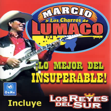 Carátula MARCIO Y LOS CHARROS DE LUMACO - Lo Mejor del Insuperable