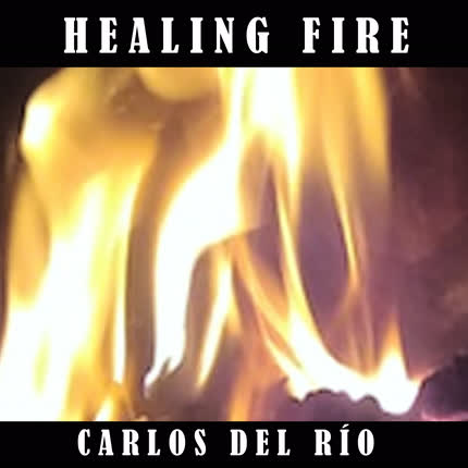 Carátula CARLOS DEL RIO - Healing Fire
