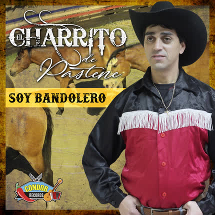 Carátula EL CHARRITO DE PASTENE - Soy Bandolero