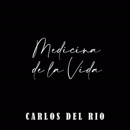 Carátula CARLOS DEL RIO - Medicina de la Vida
