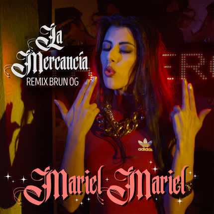 Carátula MARIEL MARIEL - La Mercancia (Remix Brun OG)
