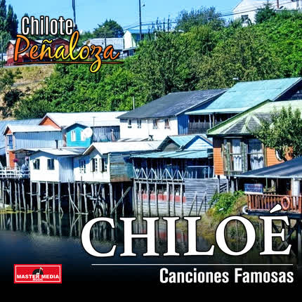 Carátula CHILOTE PEÑALOZA - Chiloé Canciones Famosas