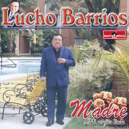 Carátula LUCHO BARRIOS - Madre Mi Viejita Linda