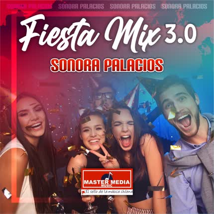 Carátula SONORA PALACIOS - Fiesta Mix 3.0 Sonora Palacios: un Año Mas / Ven Mi Cariñito / Megamix 01 / la Arañita