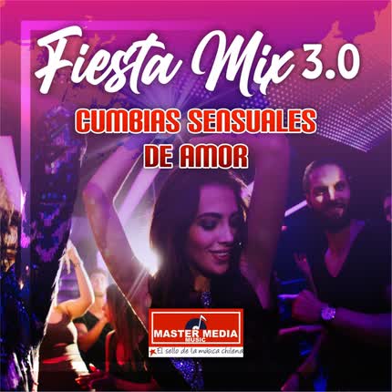 Carátula ADA CHURA, PATTY MENDOZA & ALMA BELLA - Fiesta Mix 3.0 Cumbias Sensuales de Amor: No Me Arrepiento de Este Amor / el Amor Es Asi / Ven a Mi / No Te Vayas