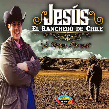 Carátula JESUS EL RANCHERO DE CHILE - A Pasos Firmes