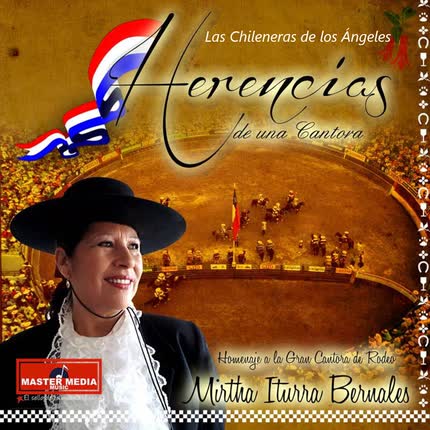 Carátula LAS CHILENERAS DE LOS ANGELES - Herencias de una Cantora (Homenaje a la Gran Cantora de Rodeos Mirtha Iturra Bernales)