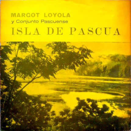 Carátula MARGOT LOYOLA & CONJUNTO PASCUENSE - Isla de Pascua