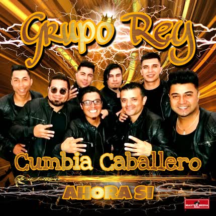 Carátula GRUPO REY - Cumbia Caballero - Ahora Sí