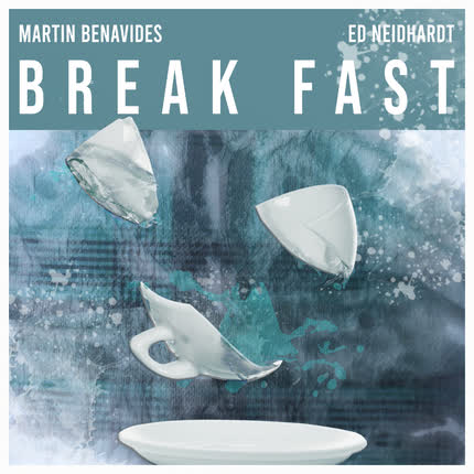 Carátula MARTIN BENAVIDES & ED NEIDHARDT - Break Fast