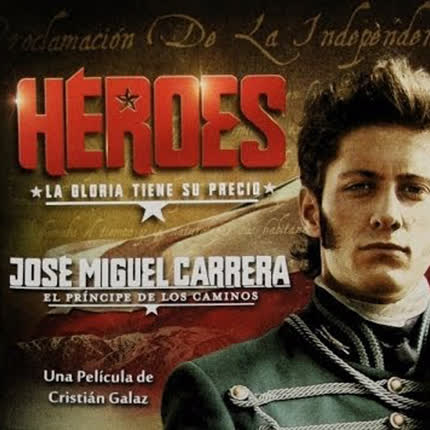 Carátula Héroes - José Miguel Carrera <br/>(Banda Sonora Original) 