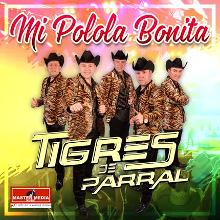 Carátula LOS TIGRES DE PARRAL - Mi Polola Bonita