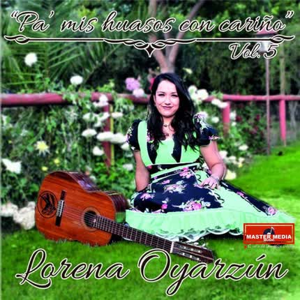 Carátula LORENA OYARZUN - Pa´ Mis Huasos Con Cariño (Vol. 5)