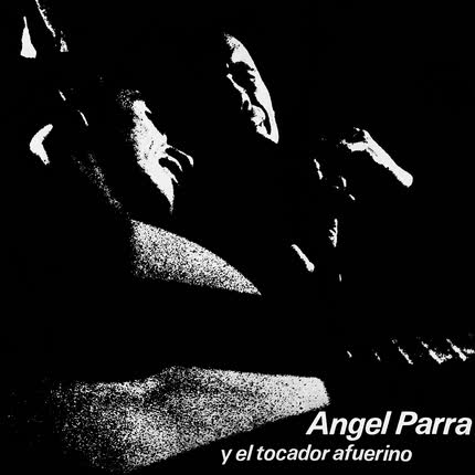 Carátula ANGEL PARRA - Angel Parra y el Tocador Afuerino