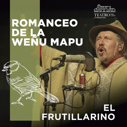 Carátula EL FRUTILLARINO, ENSAMBLE TEATRO DEL LAGO & SEBASTIAN ERRAZURIZ - Romanceo de la Wenu Mapu (En Vivo en Teatro del Lago)