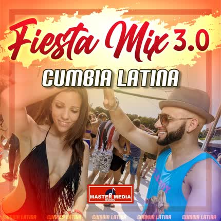 Carátula Fiesta Mix 3.0 Cumbia Latina: 40 Grados / La Gota Fria / Me Tienes Loco / La Celosa / Le Hace Falta un Beso / Ya Te Olvide / La Chica Bomba <br/>/ El Patituco 