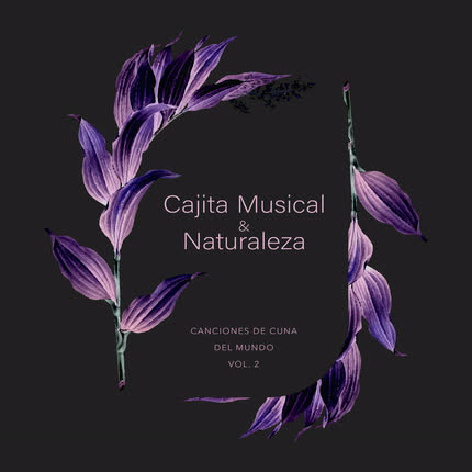 Carátula CAJITA MUSICAL & NATURALEZA - Canciones de Cuna del Mundo, Vol. 2