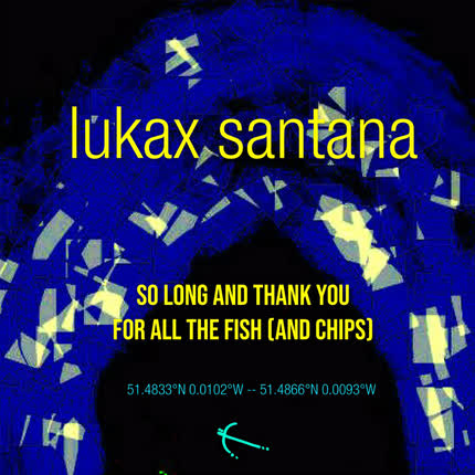 Carátula LUKAX SANTANA - So Long and Thank You for All the Fish (and Chips)
