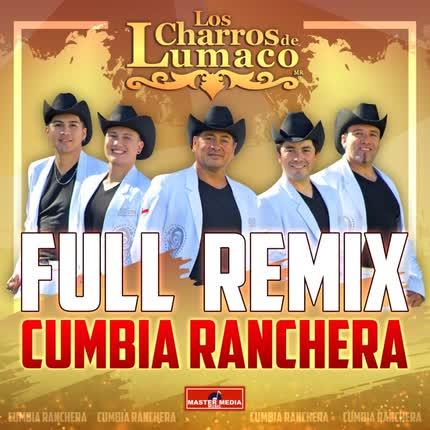 Carátula LOS CHARROS DE LUMACO - Full Remix Cumbia Ranchera