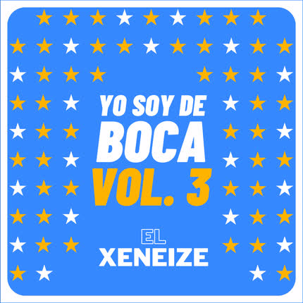 Carátula EL XENEIZE - Yo Soy de Boca, Vol. 3