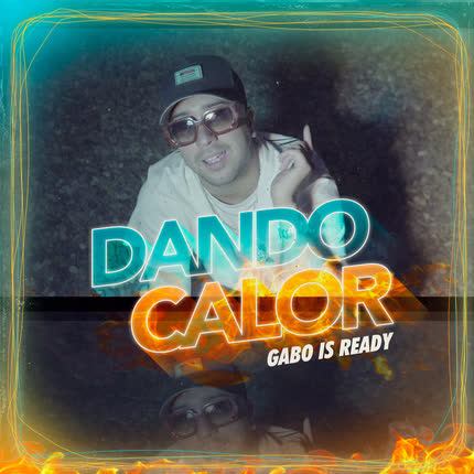 Carátula GABO IS READY - Dando Calor