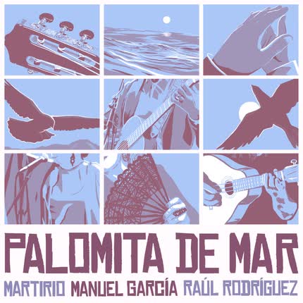 Carátula MANUEL GARCIA, MARTIRIO & RAUL RODRIGUEZ - Palomita de Mar