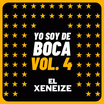 Carátula EL XENEIZE - Yo Soy de Boca, Vol. 4