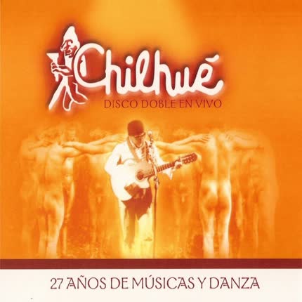 Carátula GRUPO CHILHUE - 27 Años de Músicas y Danza (Vol. 2)