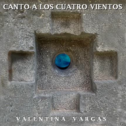 Carátula VALENTINA VARGAS - Canto a los Cuatro Vientos