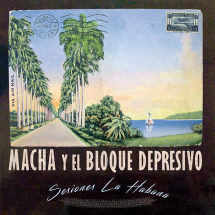 Carátula MACHA Y EL BLOQUE DEPRESIVO - Sesiones la Habana