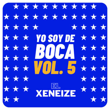 Carátula EL XENEIZE - Yo Soy de Boca, Vol. 5